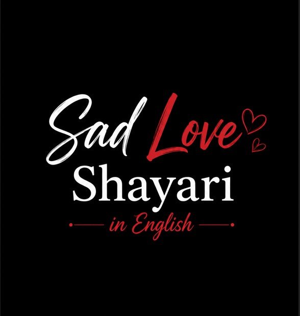 Sad Love Shayari in English: 250+ Heartbreaking Love Quotes & Poems